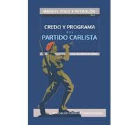Credo y programa del partido carlista (Colección Facsímil)