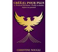 Créé(e) pour plus: Le workbook révélation : éveille ta mission, déploie ton potentiel
