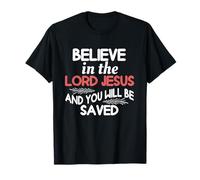 Cree en el Señor Jesús y serás Salvo Camiseta