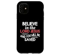 Cree en el Señor Jesús y serás Salvo Carcasa para iPhone 11