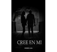 Cree en mi: Volume 1 (Saga Cree En Mi)