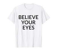 Cree en Tus Ojos la Verdad sobre la protesta política narrativa Camiseta