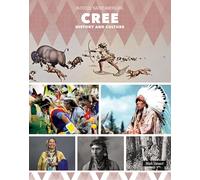 Cree History and Culture (In Focus: Native Americans)