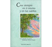 Cree siempre en ti mismo y en tus sueños (LIBROS SINGULARES)