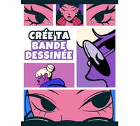 Crée ta bande dessinée: Livre pour créer ta propre BD - Plus de 100 cases à remplir pour adolescente ou adulte