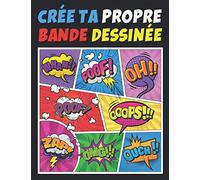 CREE TA PROPRE BANDE DESSINEE: 100 PLANCHES DE BD VIERGES AVEC BULLES | POUR ADULTES, ADOS ET ENFANTS TOUS ÂGES | Crée ta bande dessinée | BD à compléter