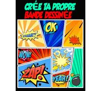 Crée Ta Propre Bande Dessinée: livre BD 120 de planches vierges , carnet pour la création de bande dessinée, Cahier Pour enfants, adolescents et adultes.