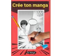 Crée ton Manga : Cahier de Planches Vierges (Grand Format A4): Dessine tes propres bandes dessinées avec 100 pages de grilles de cases variées pour ... débutants et mangakas en herbe. (Do Manga)
