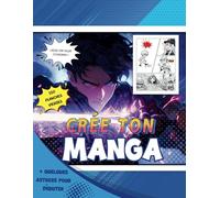 Crée ton manga: Un livre de bande dessinée vierge à personnaliser permettant de réaliser son propre manga et ses propres personnages | Bande dessinée à remplir