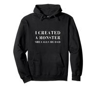 Creé un Monstruo, Ella me Llama papá, Divertido Día del Padre Sudadera con Capucha
