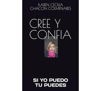 CREE Y CONFIA: SI YO PUEDO TU PUEDES!
