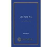 Creed and deed: a series of discourses