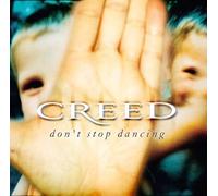 Creed - Don't Stop Dancing / With Arms Wide Open
