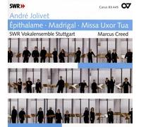 Creed, Marcus Swr Vokalensemble Stuttgart - Jolivet: Epithalame, Madrigal, Missa Uxor Tua / Swr Vokalensemble Stuttgart - Creed