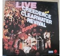 Creedence Clearwater Revival - Live In Europe