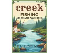 CREEK FISHING PUZZEL BOOK: Relaxing Word Search Puzzles About Fishing, Nature, and Life by the Water - 6x9”, 110 Pages, 50+ Puzzles - A Great Gift for Anglers and Outdoor Lovers