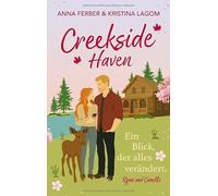 Creekside Haven - Ein Blick, der alles verändert: Limitierte Farbschnittausgabe der frühlingshaften Small-Town-Romance: 2
