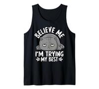 Créeme, estoy probando mi mejor humor para gatos Camiseta sin Mangas