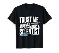 Créeme, Soy Aproximadamente un científico Química Humor Camiseta