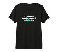 Créeme, Soy Casi un médico osteópatas Futuro DO D.O Camiseta Premium