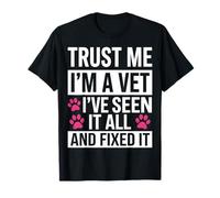 Créeme, Soy Veterinario, lo he Visto Todo y lo arreglé Camiseta