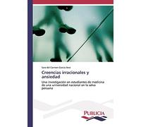 Creencias irracionales y ansiedad: Una investigación en estudiantes de medicina de una universidad nacional en la selva peruana