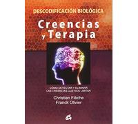 Creencias Y Terapia: Cómo detectar y eliminar las creencias que nos limitan (Salud natural)