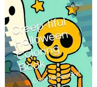 Creep-tiful Halloween Coloring Book: Color Me Spooky!
