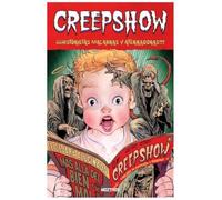 Creepshow Historietas Macabras Y Aterradoras