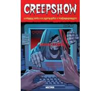 Creepshow. ¡¡¡narraciones escalofriantes y perturbadoras!!!