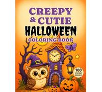 Creepy and Cutie Halloween Coloring Book: 100 Cute & Spooky Monsters and Animals with Easy Kawaii Designs for Kids, Boys and Girls, Fun and Relaxing Creative Activities
