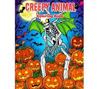 Creepy Animal Coloring Book for Adults: A Terrifying Collection of Spooky, Mutated Creatures and Haunted Beasts for Horror Lovers and Adult Colorists