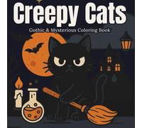 Creepy Cats - Gothic & Mysterious Coloring Book: 40 gothic and mysterious cat illustrations to relax, reduce stress, and boost your creativity all year round.