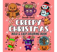 Creepy Christmas Bold and Easy Coloring Book: Big and Simple Holiday Designs for Relaxing and Stress Relief | Kawaii Holiday Scenes with a Spooky Twist (Christmas Coloring Book)