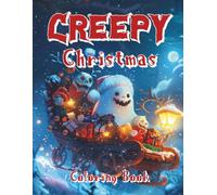 Creepy Christmas Coloring Book: Spooky Holiday Pages and Dark Winter Fun