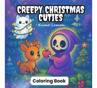 Creepy Christmas Cuties: 42 Kawaii Ghosts, Cozy Winter Creatures & Magical Christmas Scenes (Spooky Cutie: Kawaii Haunted Coloring Series)