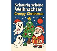 Creepy Christmas: The Cute & Spooky Holiday Coloring Book for Kids (Ages 4-10)