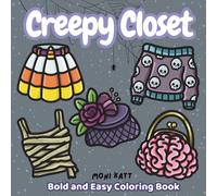 Creepy Closet A Bold and Easy Coloring Book: Halloween Fashion Ready for the Spooky Season (Bold and Easy Coloring Books by Moni Katt)