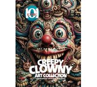 CREEPY CLOWNY The Hollow Smile Art Collection - Coloring book for Adult: Dark Gothic Crazy Clown Illustrations for Relaxation, Creative Coloring, and Fantasy Art Lovers (101 Iconic Coloring Books)