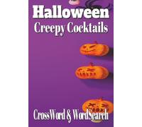 Creepy Cocktails Halloween Puzzle Book: Halloween-Themed Crossword & Word Search Puzzles Featuring Creepy Cocktails for Adults and Teens