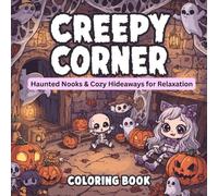 Creepy Corner Coloring Book: Haunted Nooks & Cozy Hideaways for Relaxation
