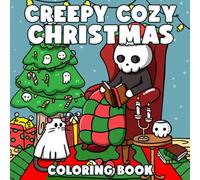 Creepy Cozy Christmas: Bold and Easy Holiday Coloring Book for Adults, Teens Featuring Spooky and Cute Festive Scenes for Relaxation