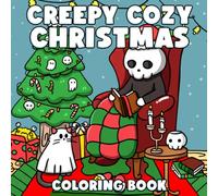Creepy Cozy Christmas: Bold & Easy Holiday Coloring Pages Featuring Spooky Cute Characters, Festive Winter Scenes, Creepy Fun, and Relaxing Designs for Adults & Teens