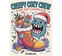 Creepy Cozy Crew: Spooky Sweet Coloring Book for Adults - Cute Monsters, Kawaii Skulls & Gothic Christmas Characters with Dark Humor and Alternative Holiday Vibes