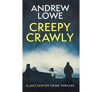 Creepy Crawly: A chilling British detective crime thriller: 1 (Jake Sawyer Crime Thrillers)