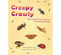 Creepy, Crawly and Fascinating Insects of North Florida