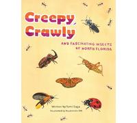 Creepy, Crawly and Fascinating Insects of North Florida