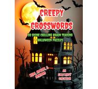 Creepy Crosswords: 50 Spine Chilling Brain-Teasing Halloween Puzzles for Kids, Adults, & Seniors (Large Print)
