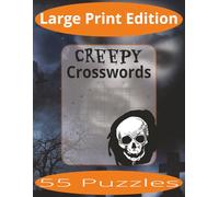 Creepy Crosswords Large Print: Crossword Puzzles Easy to Read Print about Creepy Things, Places, Halloween and more | Large Print Edition | 8.5x11 ... Gift for Vacations, Holiday, and Spare Time.