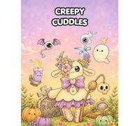 Creepy Cuddles: Coloring Book for Adults and Teens Featuring Goth Kawaii and Spooky Cute Creatures of All Kinds and Many More (The Cozy Coloring Collection)